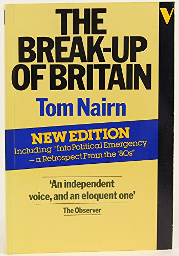 9780860917069: The Break-Up of Britain: Crisis And Neo-Nationalism