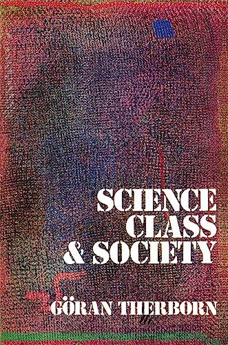 Imagen de archivo de Science, Class and Society : On the Formation of Sociology and Historical Materialism a la venta por Better World Books