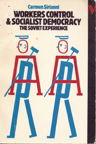 Beispielbild fr Workers' Control and Socialist Democracy: The Soviet Experience zum Verkauf von AwesomeBooks