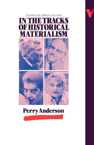 9780860917762: In the Tracks of Historical Materialism: Wellek Library Lectures
