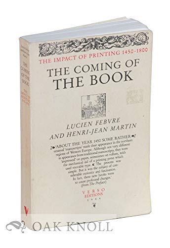 Stock image for The Coming of the Book : The Impact of Printing 1450-1800 for sale by Better World Books