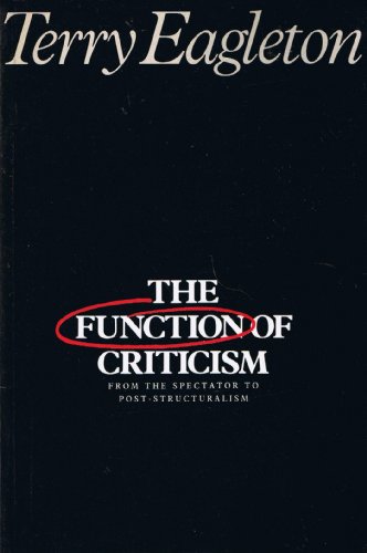 Stock image for The Function of Criticism: From the Spectator to Post-Structuralism for sale by West Side Book Shop, ABAA