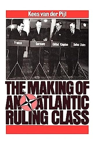 Making of an Atlantic Ruling Class - Pijl, Kees Van Der