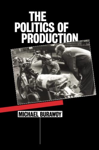 The Politics of Production (9780860918042) by Burawoy, Michael