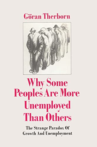 9780860918172: Why Some People Are More Unemployed than Others: Strange Paradox of Growth and Unemployment