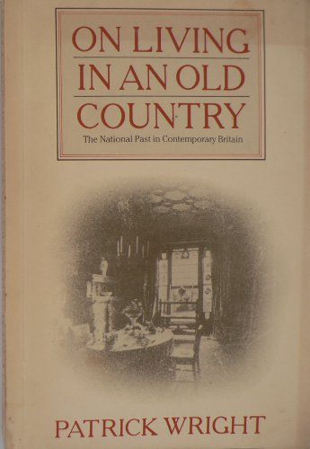 Beispielbild fr On Living in an Old Country: The National Past in Contemporary Britain zum Verkauf von WorldofBooks