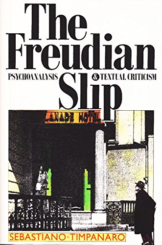 Beispielbild fr Freudian Slip: Psychoanalysis and Textual Criticism zum Verkauf von WorldofBooks
