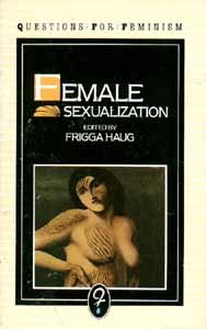 9780860918752: Female Sexualization: A Collective Work of Memory (Questions for Feminism)