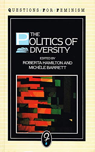 Imagen de archivo de The Politics of Diversity: Feminism, Marxism, and Nationalism a la venta por Zoom Books Company