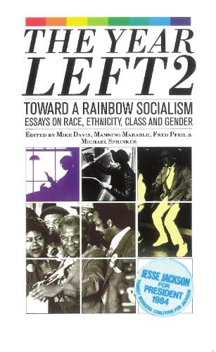 Stock image for The Year Left, Vol. 2: Towards a Rainbow Socialism- Essays on Race, Ethnicity, Class and Gender for sale by Montclair Book Center