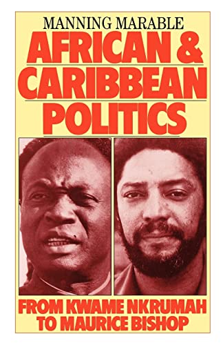 Beispielbild fr African and Caribbean Politics from Kwame Nkrumah to the Grenada Revolution: From Kwame Nkrumah To Maurice Bishop (Haymarket) zum Verkauf von WorldofBooks