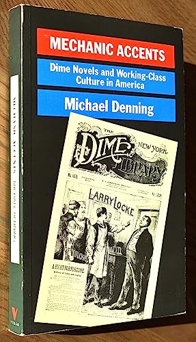 Imagen de archivo de Mechanic Accents: Dime Novels and Working Class Culture (The Haymarket Series) a la venta por HPB-Red