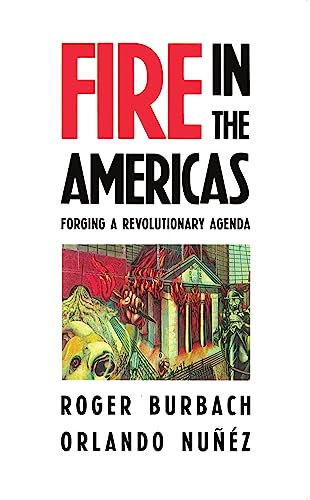 Stock image for Fire in the Americas: Forging a Revolutionary Agenda for sale by Works on Paper
