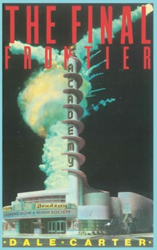 The Final Frontier: The Rise and Fall of the American Rocket State (Haymarket) (9780860919087) by Carter, Dale
