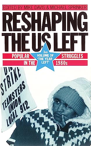 Stock image for Reshaping the US Left - Volume 3 of The Year Left for sale by MindFair
