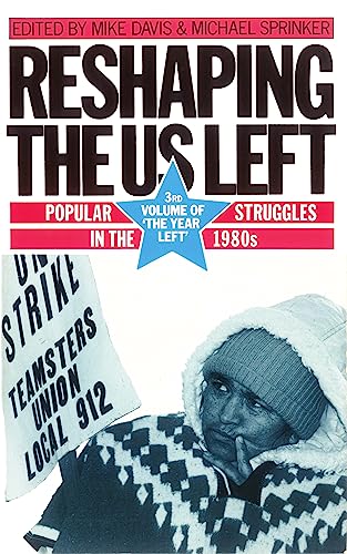 Reshaping the US Left: Popular Struggles in the 1980s (9780860919094) by Davis, Mike; Sprinker, Michael