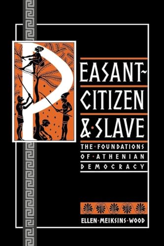 Beispielbild fr Peasant-Citizen and Slave : The Foundations of Athenian Democracy zum Verkauf von Better World Books