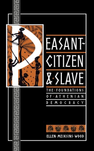 Imagen de archivo de Peasant-Citizen and Slave: The Foundations of Athenian Democracy a la venta por Greenway