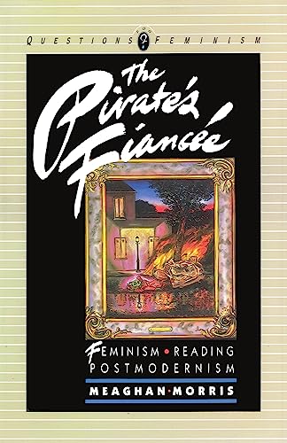9780860919261: The Pirate's Fiance?e: Feminism, Reading, Postmodernism