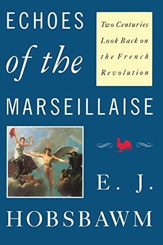 Beispielbild fr Echoes of the Marseillaise: Two Centuries Look Back on the French Revolution zum Verkauf von WorldofBooks