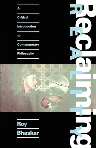 Reclaiming Reality: A Critical Introduction to Contemporary Philosophy (9780860919513) by Bhaskar, Roy