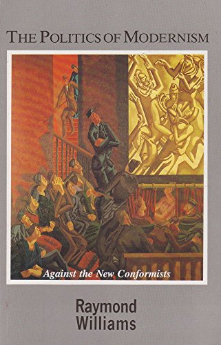 Imagen de archivo de The Politics of Modernism: Against the New Conformists a la venta por Books From California