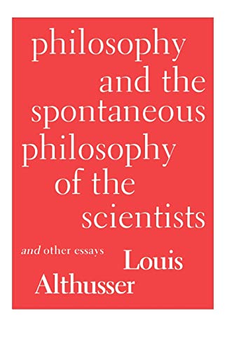 Imagen de archivo de Philosophy and the Spontaneous Philosophy of the Scientists: And Other Essays a la venta por WorldofBooks