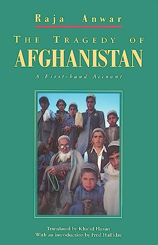 The Tragedy of Afghanistan: A First-Hand Account (9780860919797) by Anwar, Raja; Halliday, Fred