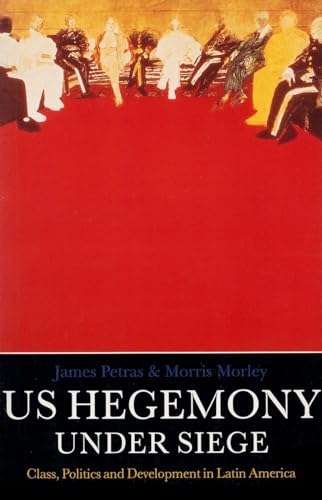 Imagen de archivo de US Hegemony Under Siege. Class, Politics and Development in Latin America a la venta por Valley Books