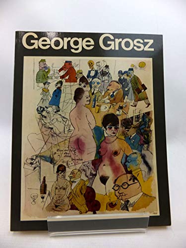 Imagen de archivo de George Grosz His Life and Work a la venta por WorldofBooks