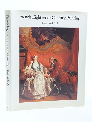 French Eighteenth-Century Painting (9780860920489) by Wakefield, David