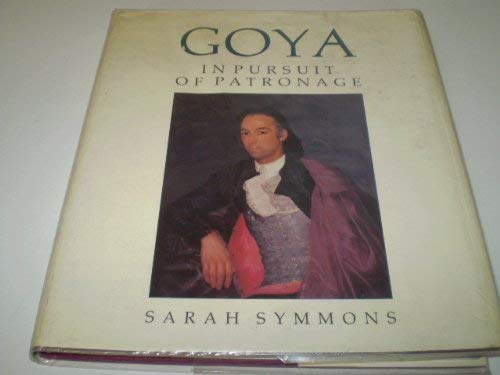 Stock image for Goya: In Pursuit of Patronage for sale by WorldofBooks