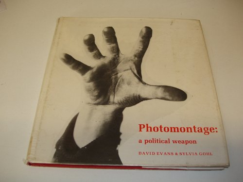 Imagen de archivo de Photomontage: A Political Weapon a la venta por Books for Amnesty Bristol