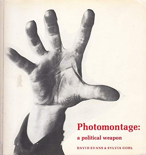9780860920939: Photomontage: A Political Weapon