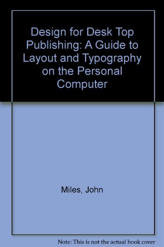 9780860920960: Design for Desk Top Publishing: A Guide to Layout and Typography on the Personal Computer