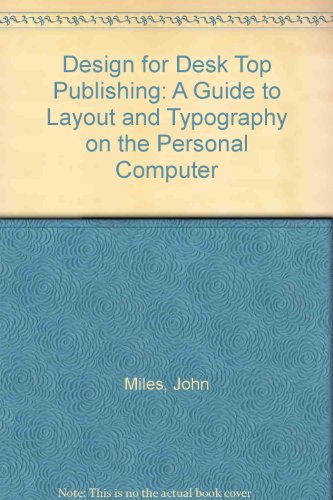 9780860920977: Design for Desk Top Publishing: A Guide to Layout and Typography on the Personal Computer