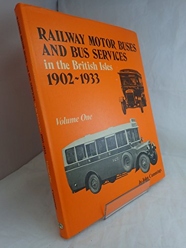 Railway motor buses and bus services in the British Isles, 1902-1933 (9780860930112) by Cummings, John M