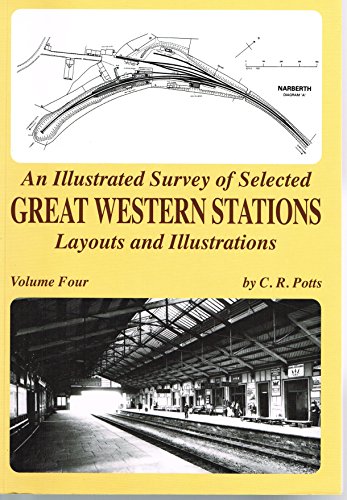 An Historical Survey of Selected Great Western Stations Layouts and Illustrations Vol. 2