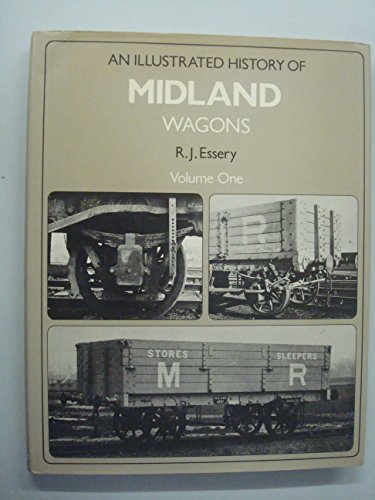 Beispielbild fr An Illustrated History of Midland Wagons: Volume One zum Verkauf von Anthony Vickers Bookdealer PBFA