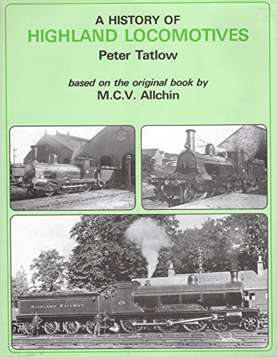 Stock image for A History Of Highland Locomotives. for sale by Reuseabook