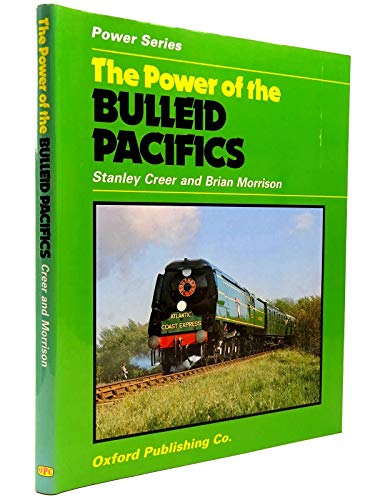 Stock image for The Power of the Bulleid Pacifics for sale by ThriftBooks-Atlanta