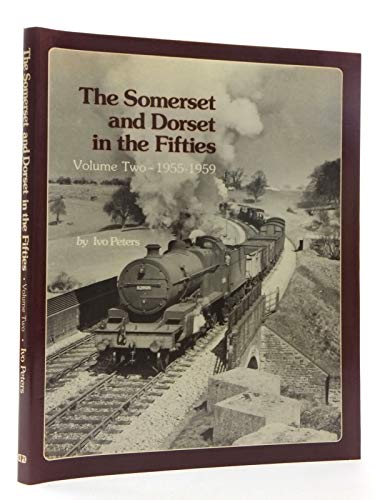 Beispielbild fr The Somerset and Dorset in the Fifties: Volume Two - 1955-1959 zum Verkauf von WorldofBooks