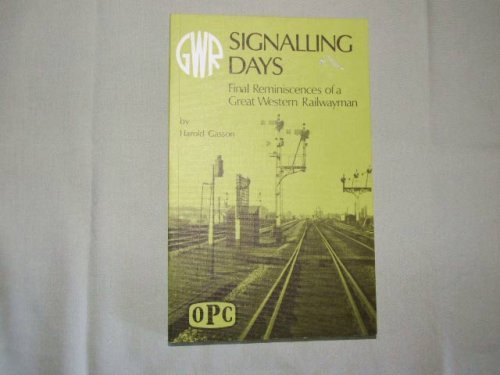 Stock image for Signalling Days: Final Reminiscences of a Great Western Railwayman (GWR) for sale by WorldofBooks