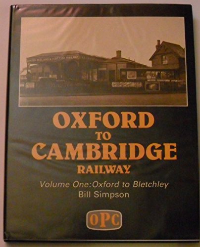 Oxford to Cambridge railway (9780860931201) by Simpson, Bill