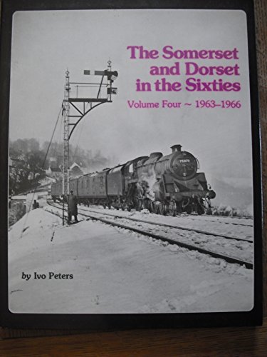 Beispielbild fr Somerset and Dorset in the Sixties Vol. 4 1963-1966 zum Verkauf von WorldofBooks