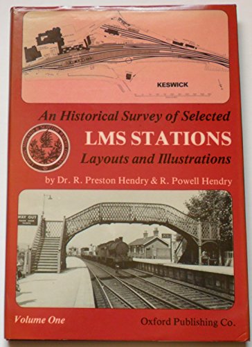 Stock image for An Historical Survey of Selected London, Midland and Scottish ( LMS ) Stations: Layouts and Illustrations Volume One for sale by ThriftBooks-Dallas