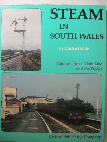 9780860931690: South Wales, Steam in (Volume Three: Main Line and the Docks)