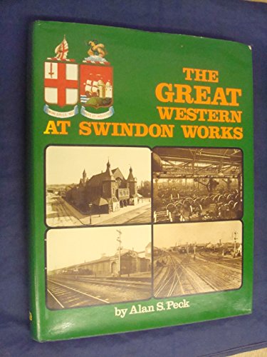 Imagen de archivo de The Great Western At Swindon Works a la venta por Clarendon Books P.B.F.A.