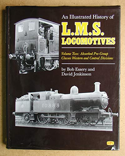 Imagen de archivo de An Illustrated History of L.M.S.Locomotives: Absorbed Pre-group Classes, Western and Central Divisions v. 2 a la venta por Nick Tozer Railway Books