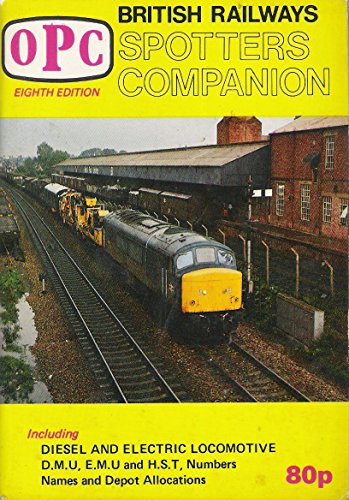 Stock image for OPC British Railways Spotters Companion Including Diesel And Electric Locomotive D.M.U., E.M.U. and H.S.T., Numbers Names and Depot Allocation for sale by Geoff Blore`s Books